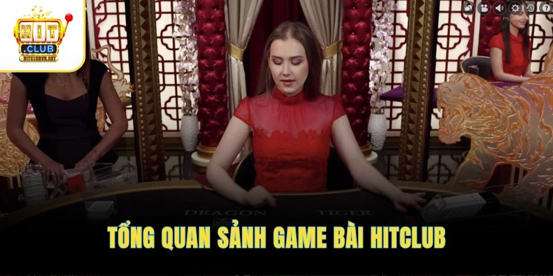 Tổng quan sảnh game bài HITCLUB