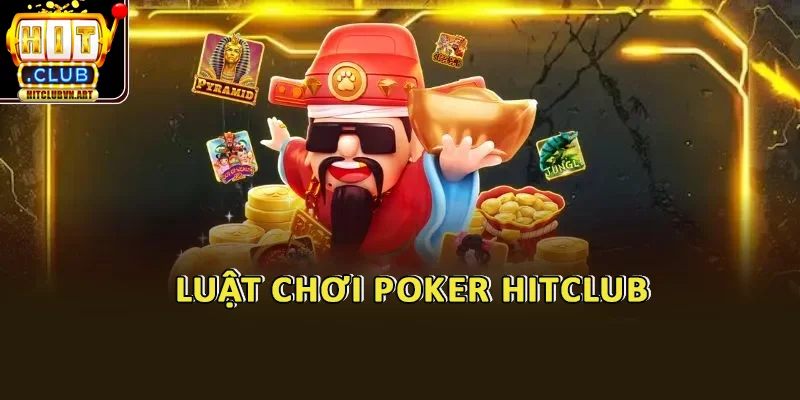 Luật chơi Poker HitClub 
