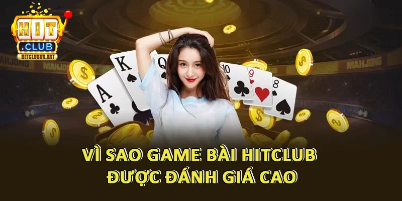Vì sao nên chơi tại game bài Hitclub